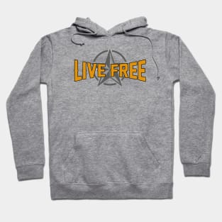 Live free - Life quote for better living Hoodie